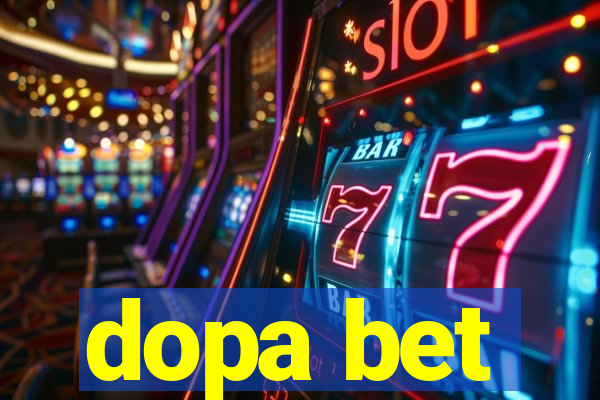 dopa bet